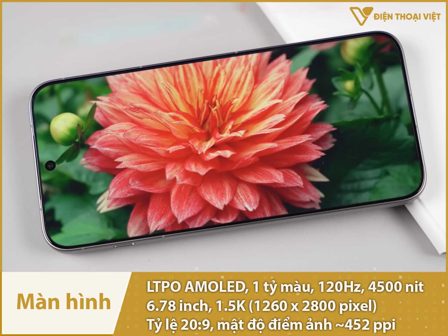Màn hình LTPO AMOLED 120Hz, 6,78 inch 1.5K, độ sáng 4500nit